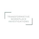 Transformative Workplace Investigations Profile Picture