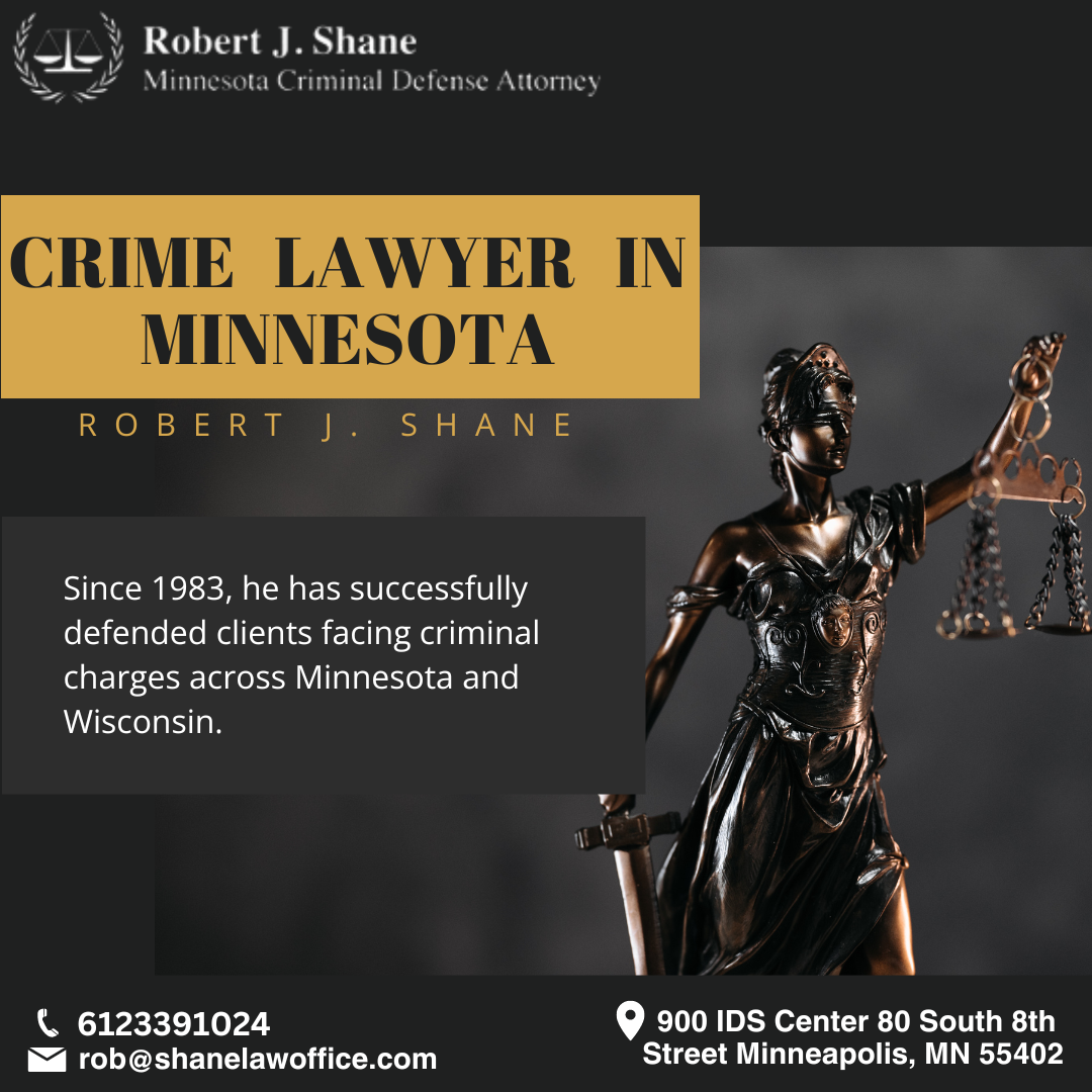 Expert Criminal Defense in Minnesota: Your Guide to the Best Lawyers – Robert J. Shane