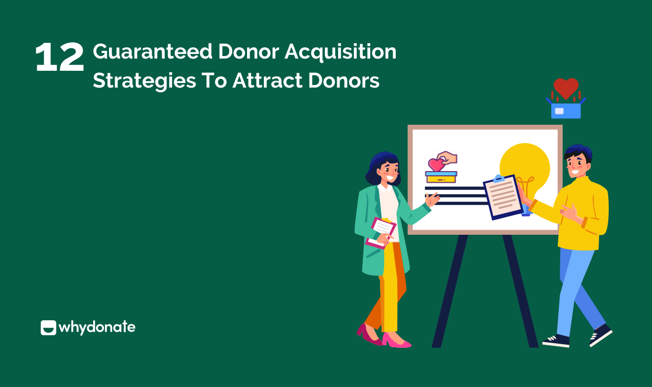 10+ Guaranteed Donor Acquisition Strategies To Attract Donors