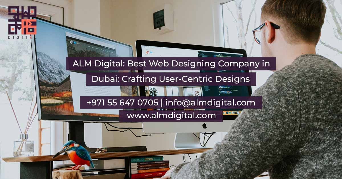 ALM Digital: Best Web Designing Company in Dubai: Crafting User-Centric Designs | by Almdigitalltd | Jan, 2025 | Medium