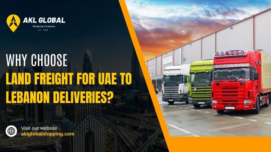 Why Choose Land Freight For UAE To Lebanon Deliveries?