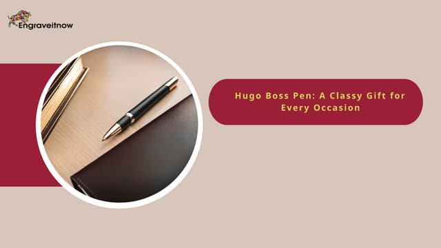 Hugo Boss Pen: A Classy Gift for Every Occasion | PPT