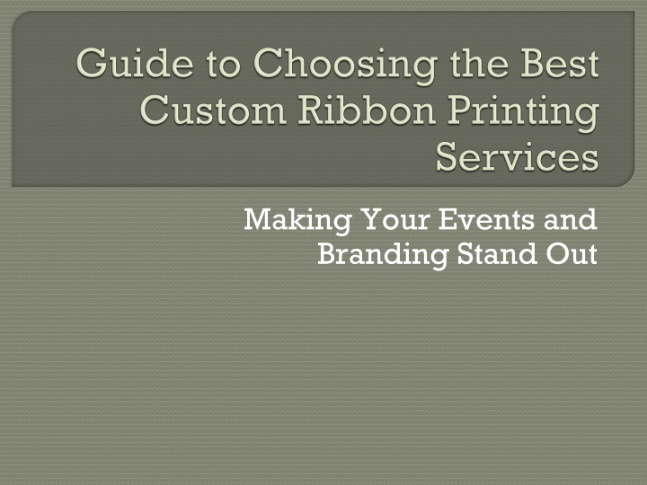 PPT - Guide to Choosing the Best Custom Ribbon Printing Services PowerPoint Presentation - ID:13896586