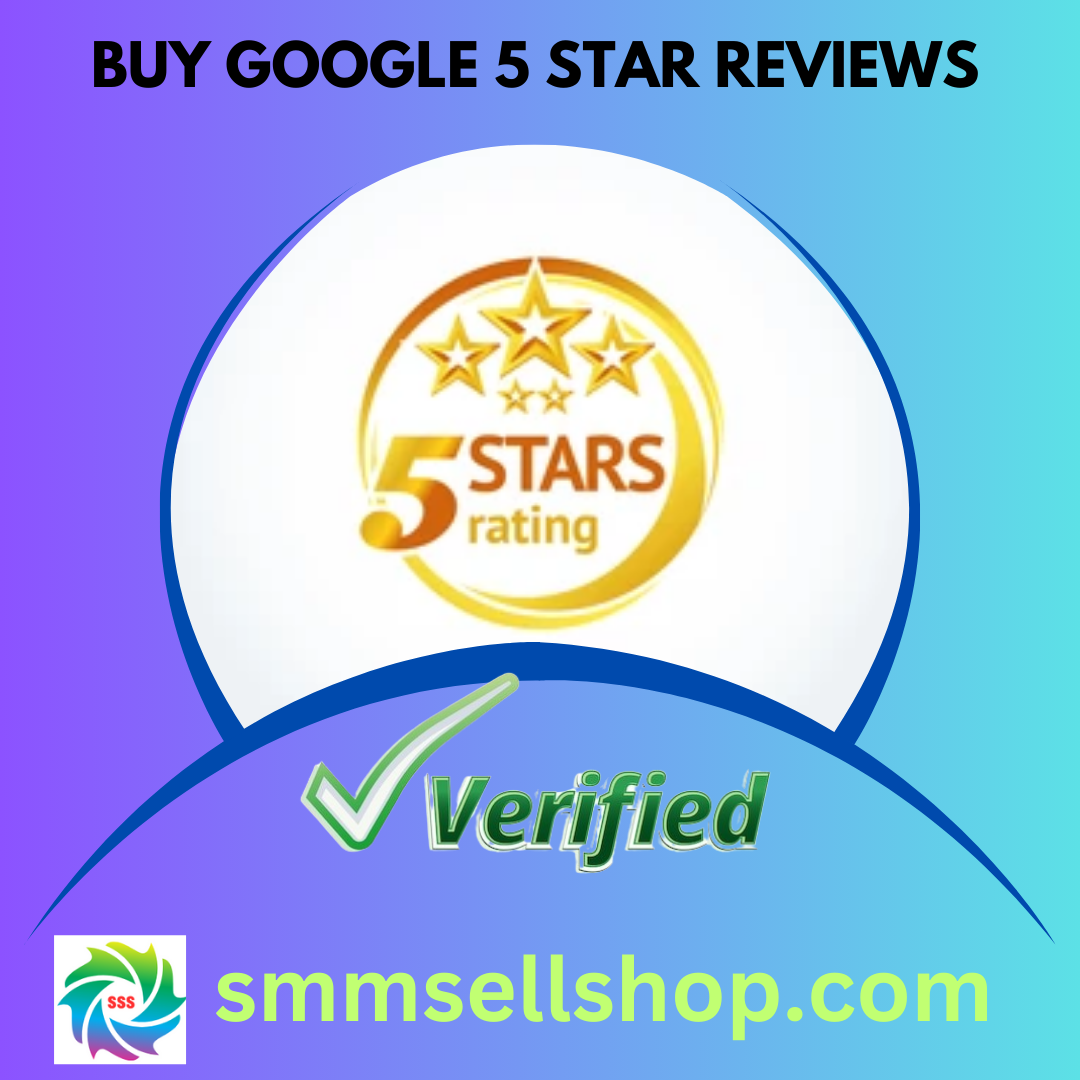 Buy Google 5 Star Reviews - Best Place For Google Reviews