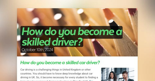 How do you become a skilled driver? | Smore Newsletters