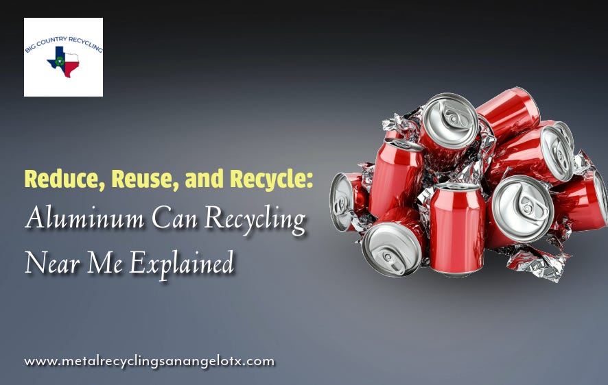 Reduce, Reuse, and Recycle: Aluminum Can Recycling Near Me Explained | by bigCountryRecycling | Jan, 2025 | Medium