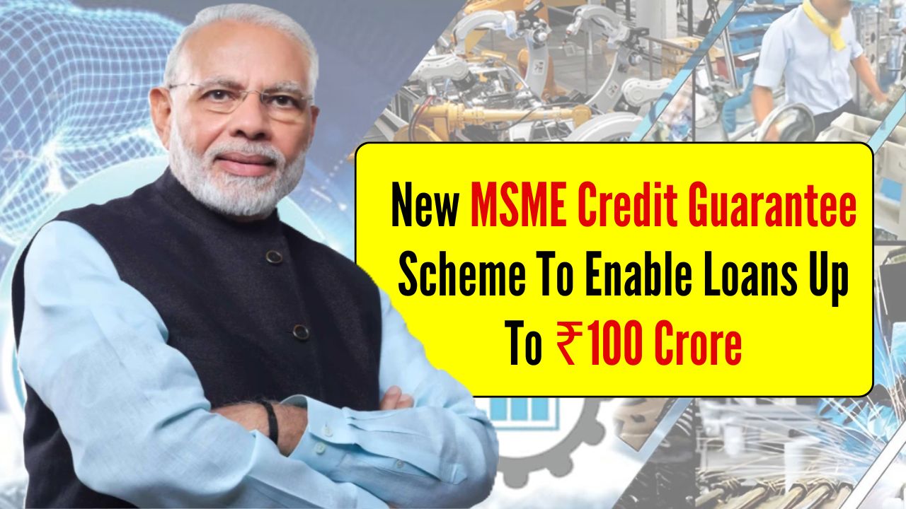 New MSME Credit Guarantee Scheme To Enable Loans Up To ₹100 Crore - ASC RDVV