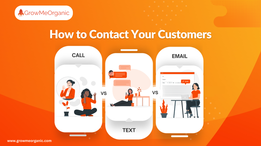 Call Vs. Text Vs. Email: How To Contact Your Customers  | GrowMeOrganic