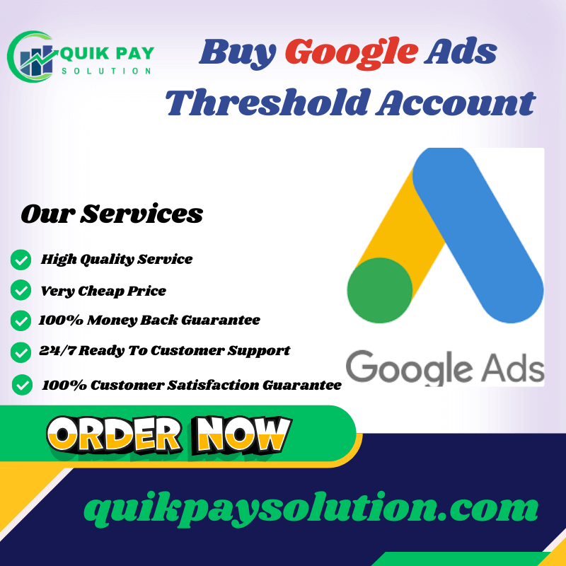 Buy Google Ads Threshold Account - Quik Pay Solution