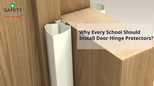 Why Every School Should Install Door Hinge Protectors? | PPT