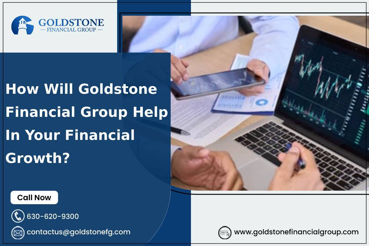 Goldstone Financial Group — How Will Goldstone Financial Group Help In Your...