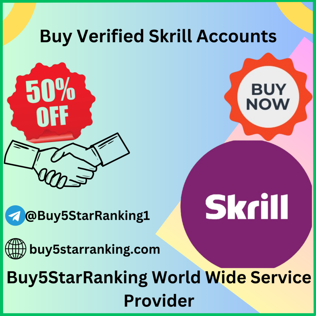 Buy Verified Skrill Accounts - 100% Aged Verified Accounts