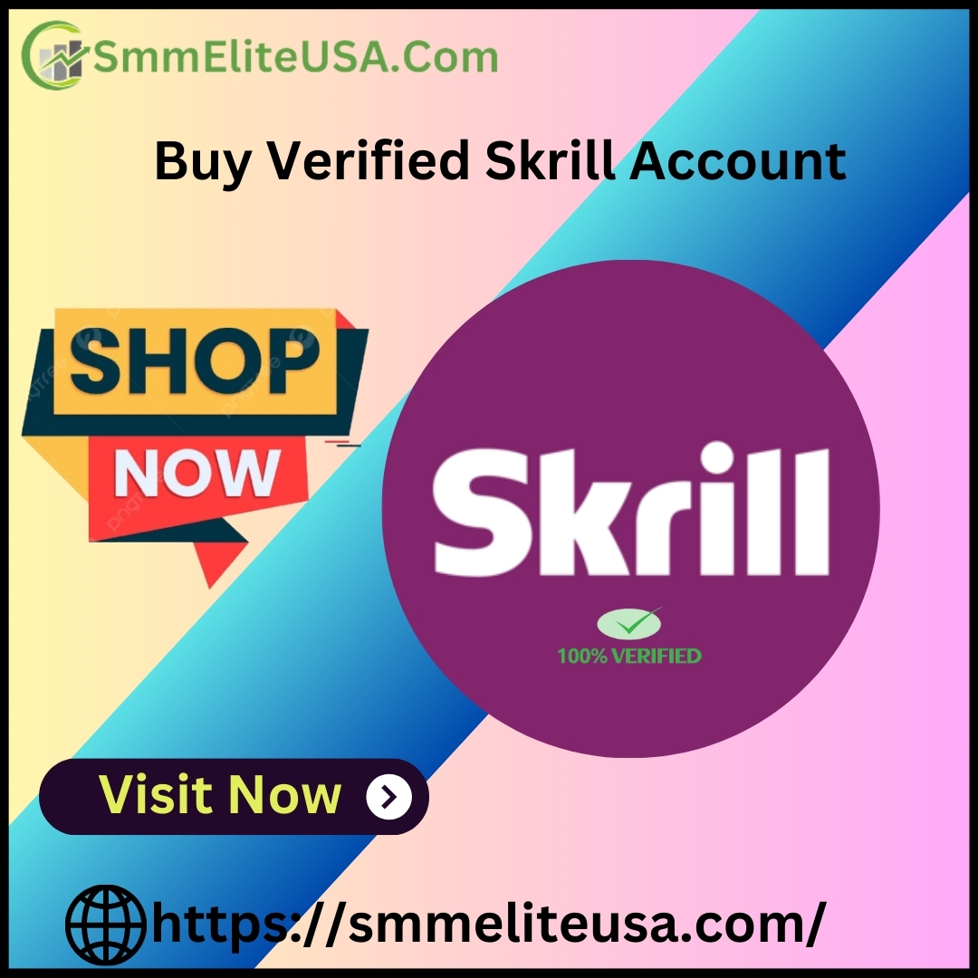 Buy Verified Skrill Account - Get 100% Safe & Verified