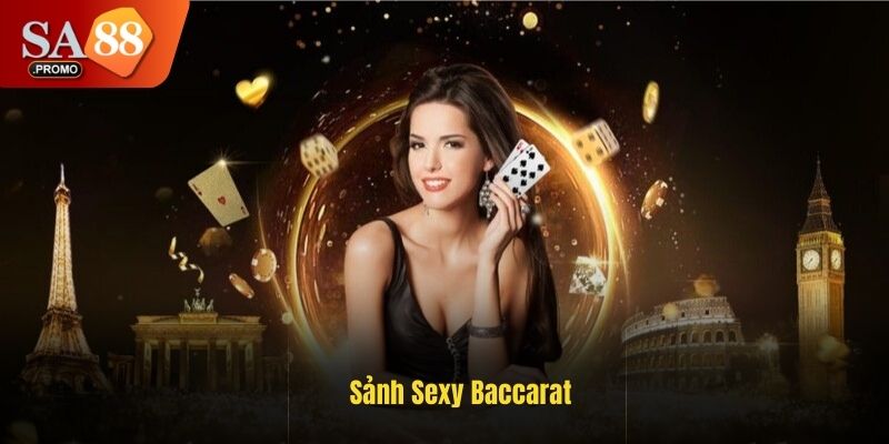 Sảnh sexy Baccarat - Điểm hẹn giải trí hàng đầu tại SA88