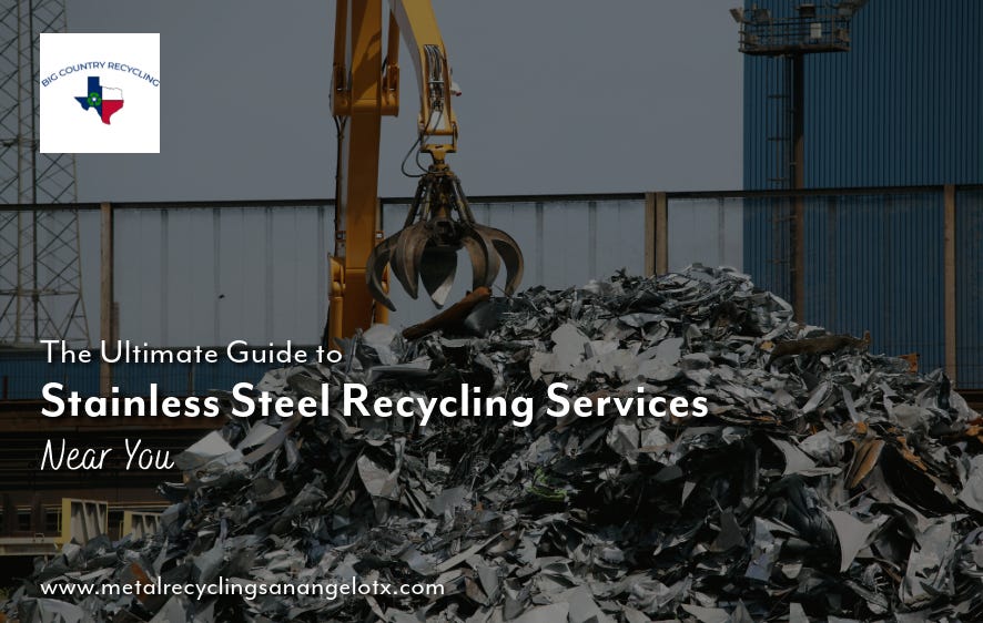 The Ultimate Guide to Stainless Steel Recycling Services Near You | by bigCountryRecycling | Jan, 2025 | Medium