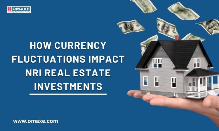 How Currency Fluctuations Impact NRI Real Estate Investments – Omaxe Ltd