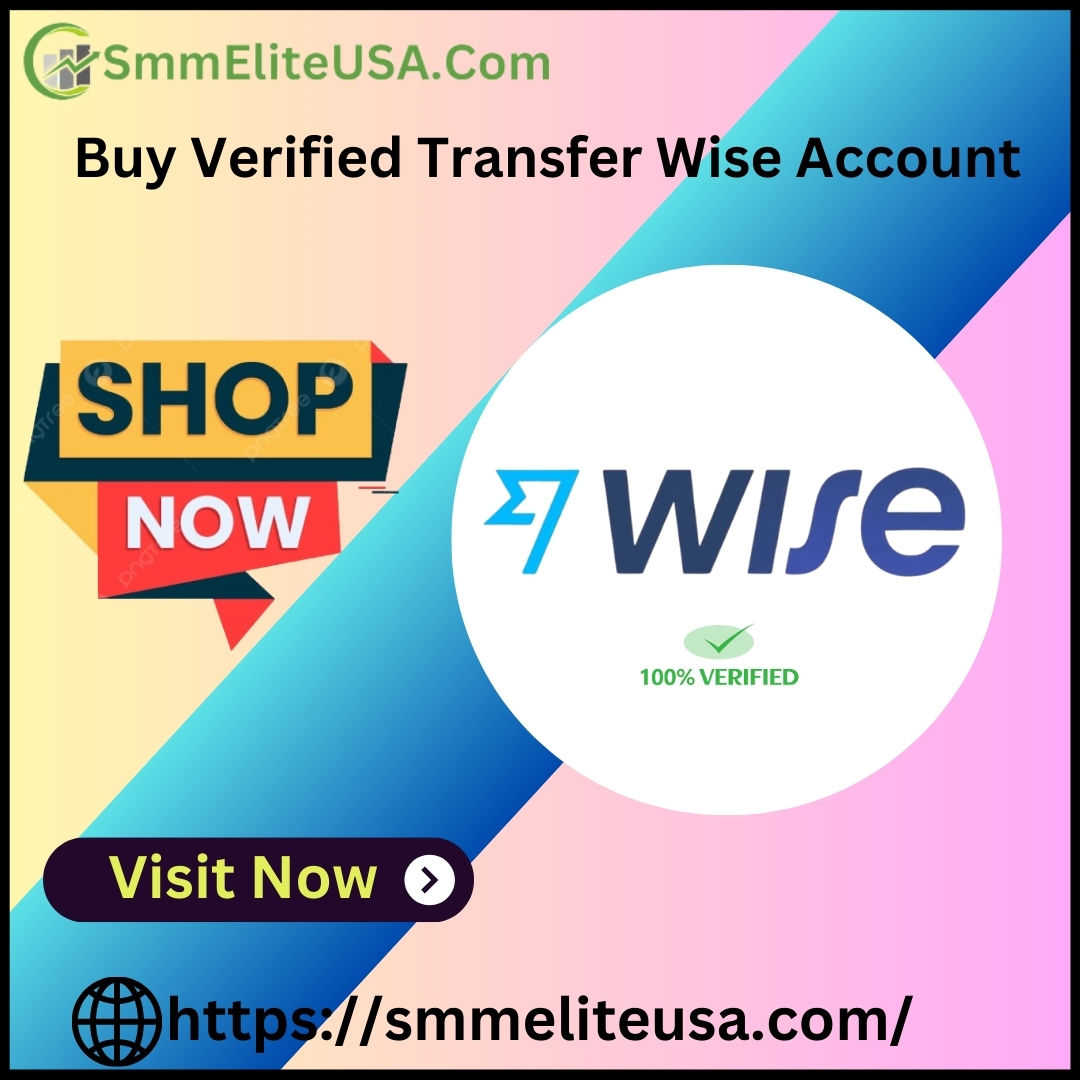 Buy Verified Transfer Wise Accounts-100% USA,UK Wise Account