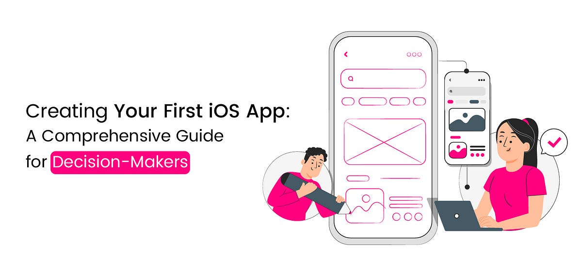 Creating Your First iOS App: A Comprehensive Guide for Decision-Makers | by IT Services India | Feb, 2025 | Medium