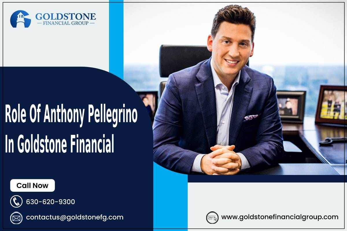 Role Of Anthony Pellegrino In Goldstone Financial | by Anthony Pellegrino | Jan, 2025 | Medium