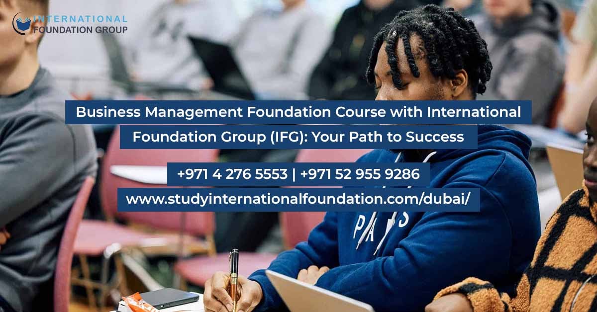 Business Management Foundation Course with International Foundation Group (IFG): Your Path to Success