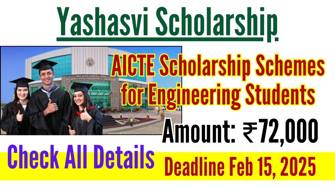 Yashasvi Scholarship 2025 | AICTE Scholarship Schemes for Engineering Students Deadline Feb 15, 2025 - ASC RDVV