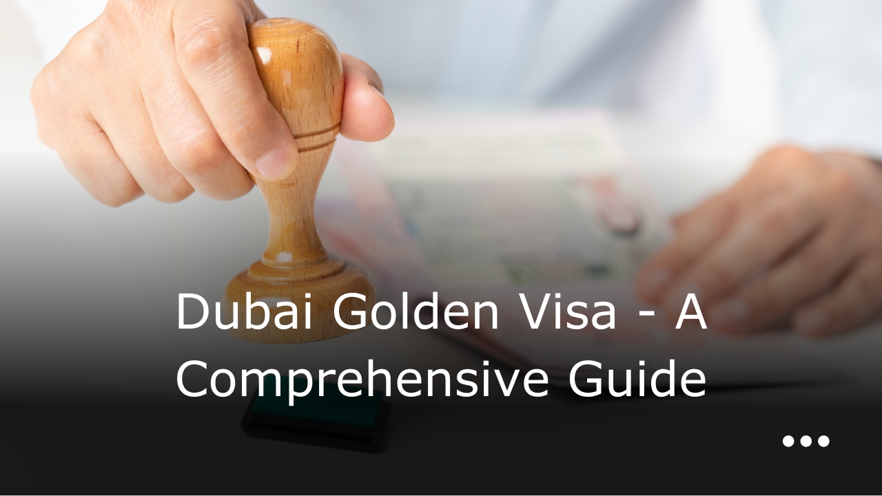 What is a Dubai Golden Visa? - CBD Corporate Services