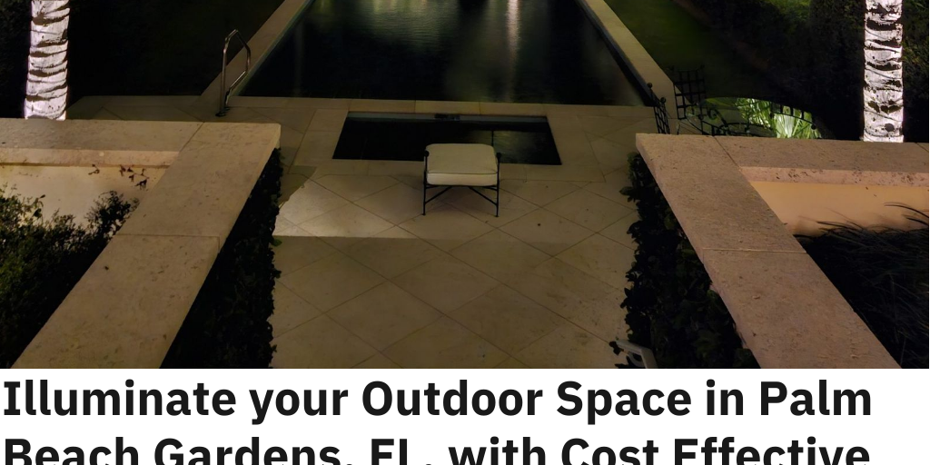 Palm Beach Gardens Landscape Lighting by Sophia Alice - Infogram