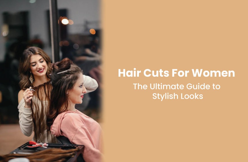 Hair Cuts for Women Stylish and Trendy Looks (Book Now)