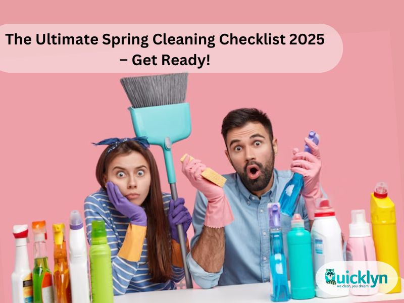 The Ultimate Spring Cleaning Checklist 2025 – Get Ready!Quicklyn