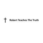 Robert Teaches The Truth Profile Picture