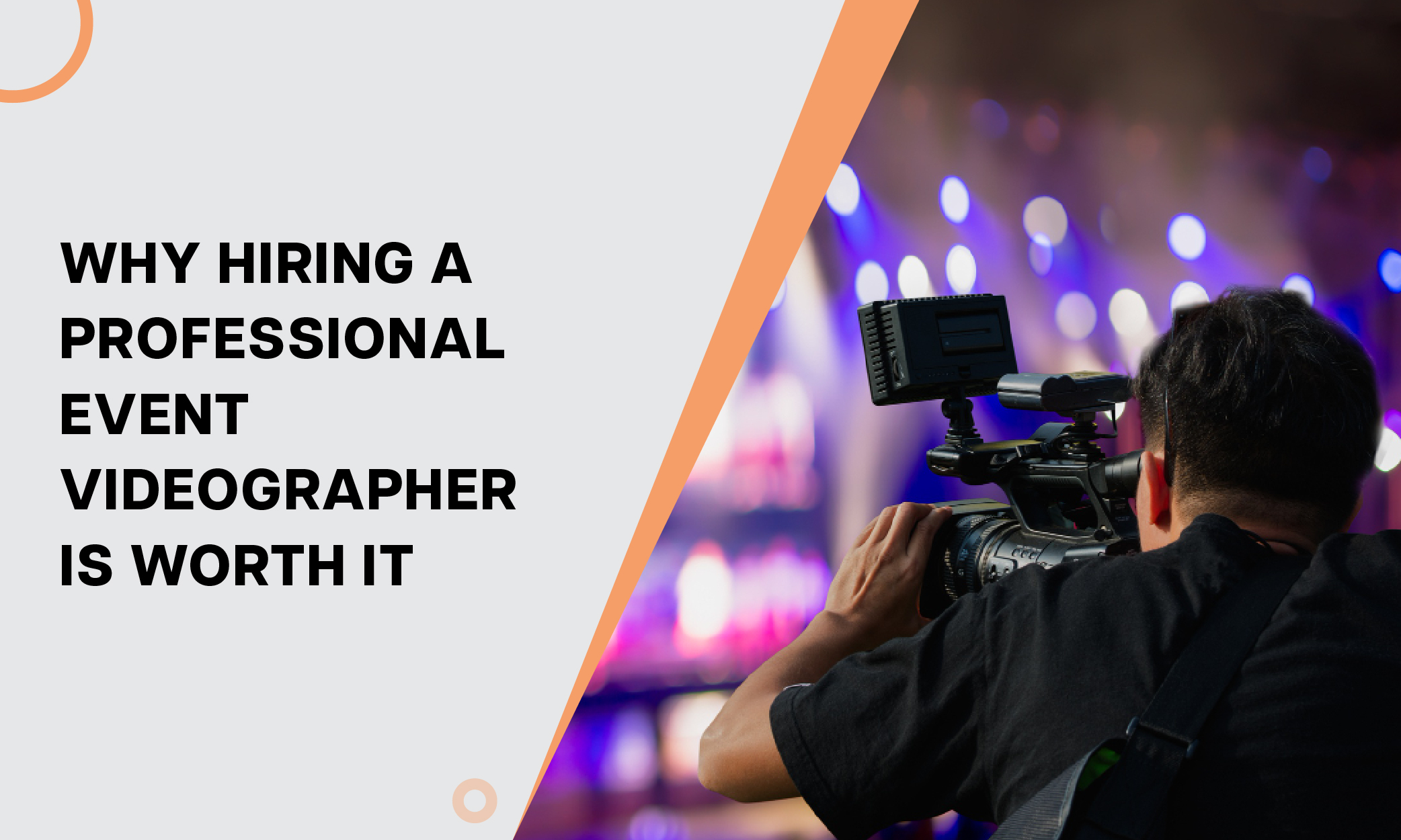 Benefits of Hiring an Event Videographer for Celebrations