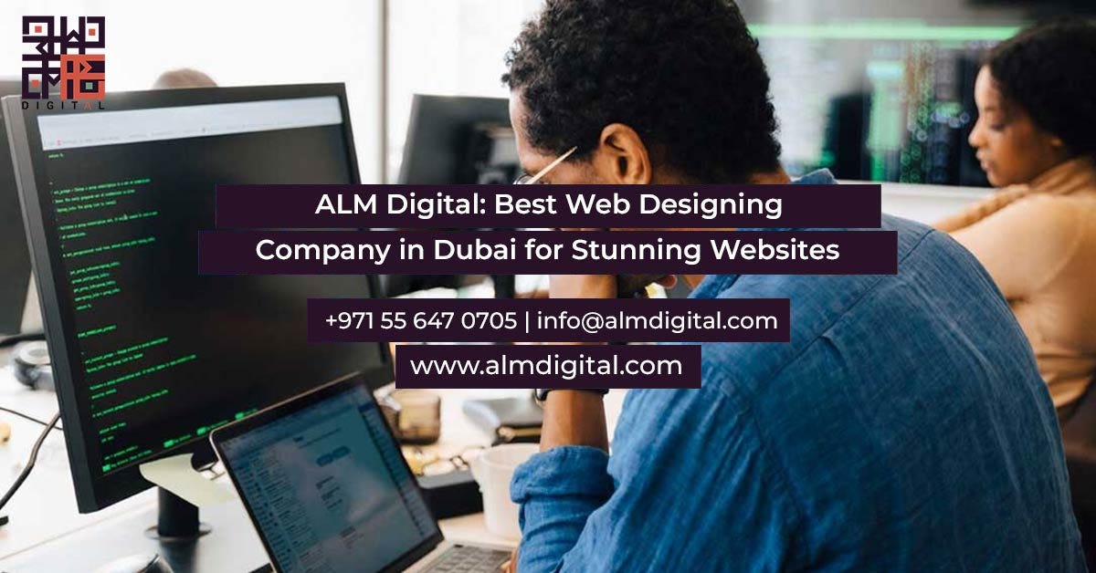 ALM Digital: Best Web Designing Company in Dubai for Stunning Websites | by Almdigitalltd | Mar, 2025 | Medium