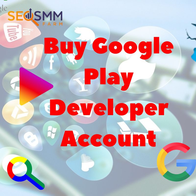 Buy Google Play Developer Accounts - SEO SMM Farm