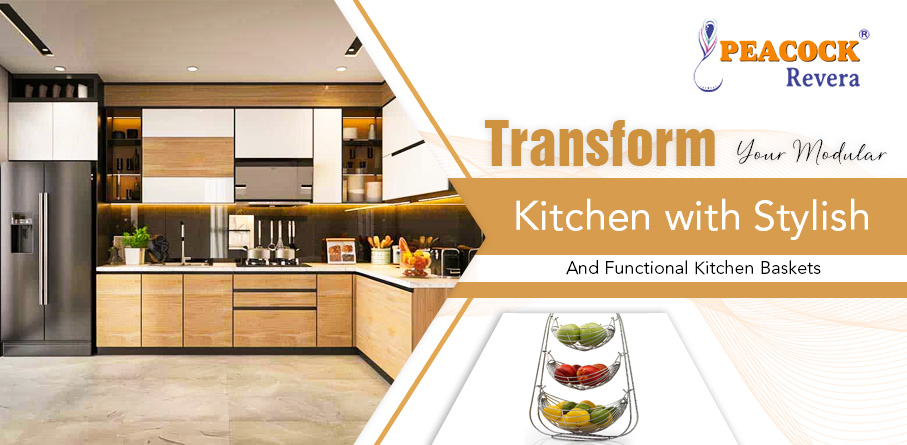 Transform Your Modular Kitchen With Stylish and Functional Kitchen Baskets