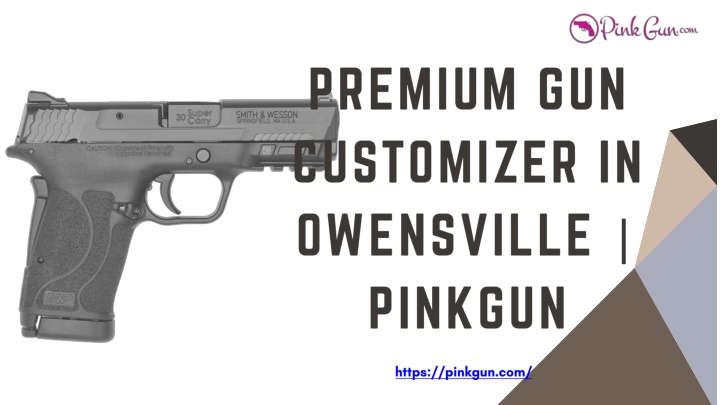 PPT - Premium Gun Customizer in Owensville  PinkGun PowerPoint Presentation - ID:14025366