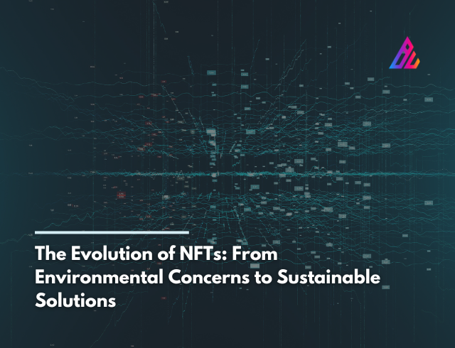 The Evolution of NFTs: From Environmental Concerns to Sustainable Solutions – Bermuda Unicorn