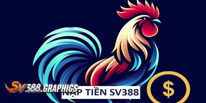 Hướng Dẫn Nạp Tiền SV388 Mới Nhất 2025 – Chi Tiết Từng Bước