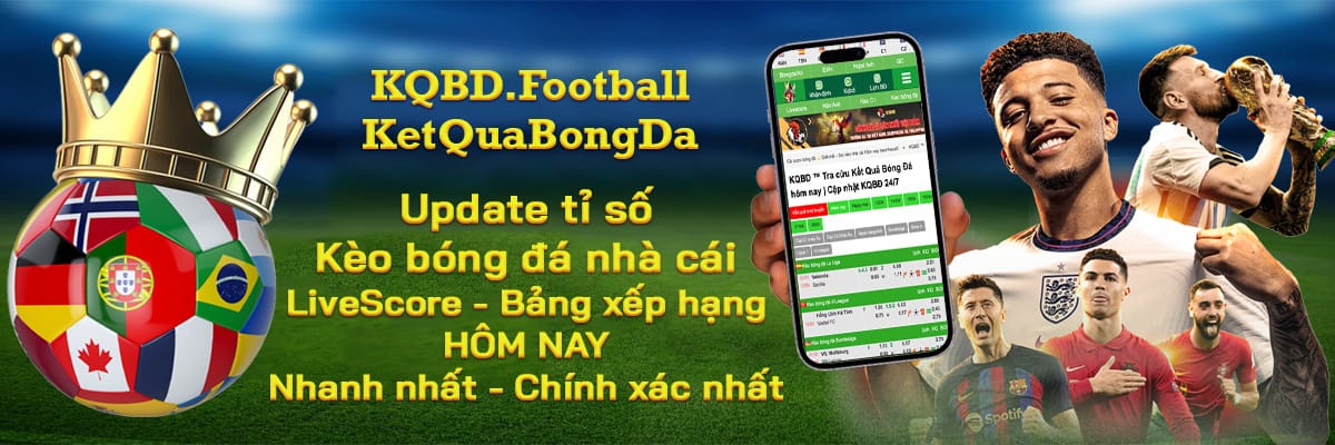 Kết Quả Bóng Đá Hôm Nay Cập Nhật Nhanh Chính Xác Từng Gi Cover Image