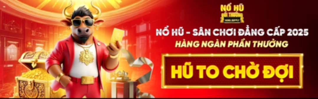 Nỗ Hũ Nhà cái Uy Tín Cover Image
