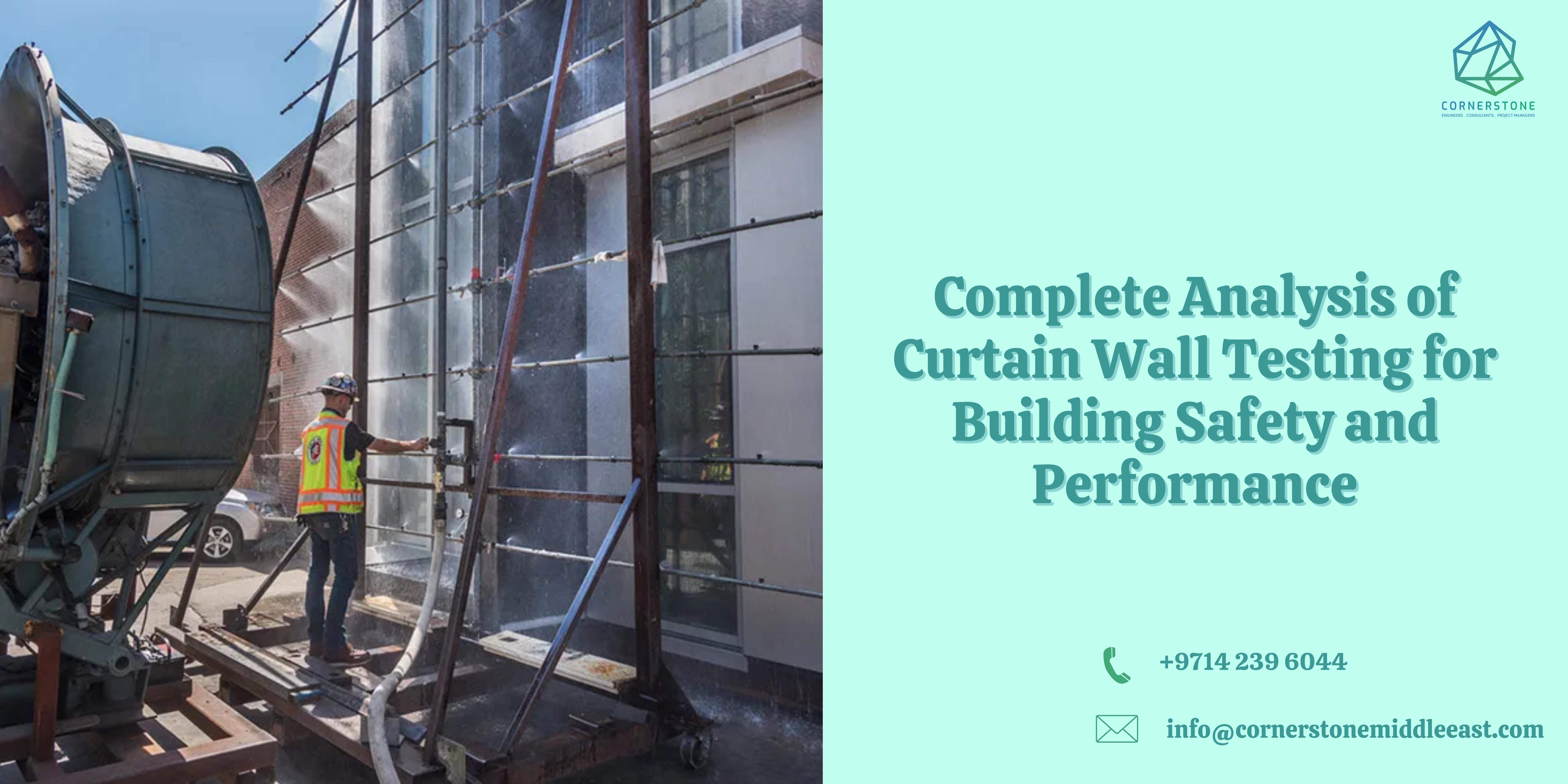 Complete Analysis of Curtain Wall Testing for Building Safety and Performance – Telegraph