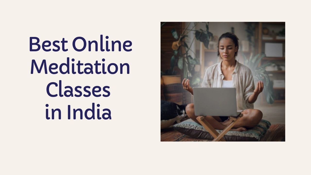 Best Online Meditation Classes in India | Education