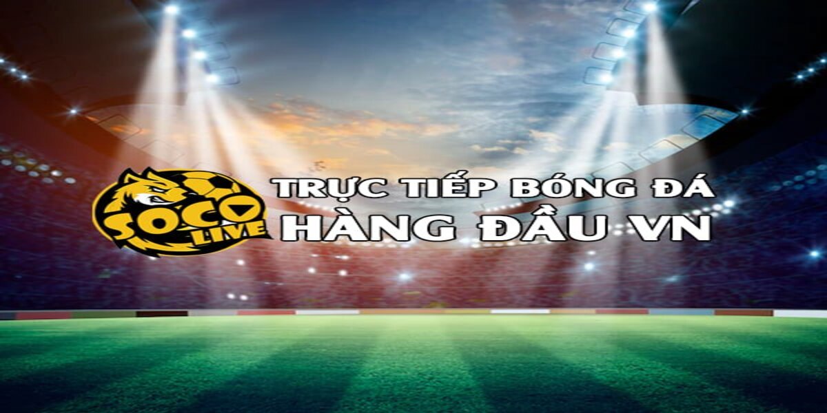 Socolive TV  Trực Tiếp Bóng Đá Link Xem Bóng Đá Tr Cover Image