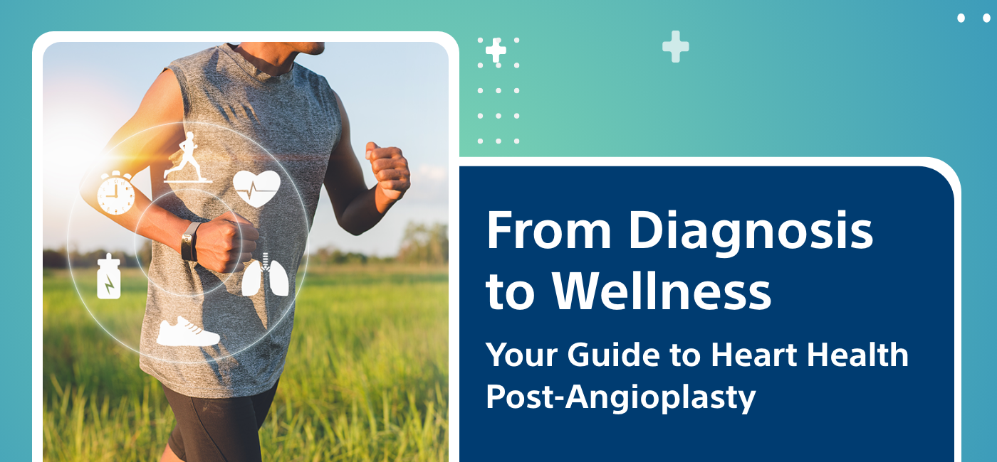 Heart Health After Angioplasty: A Complete Wellness Guide