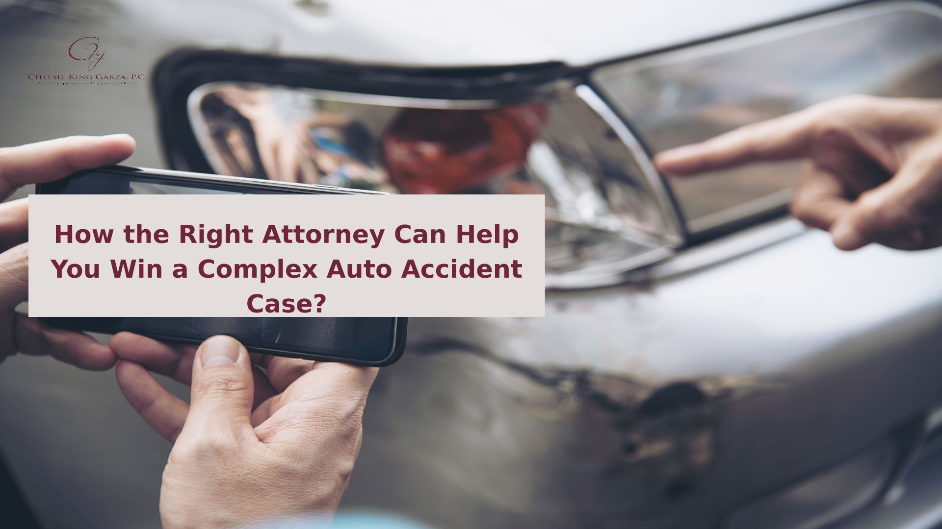 How The Right Attorney Can Help You Win A Complex Auto Accident Case?