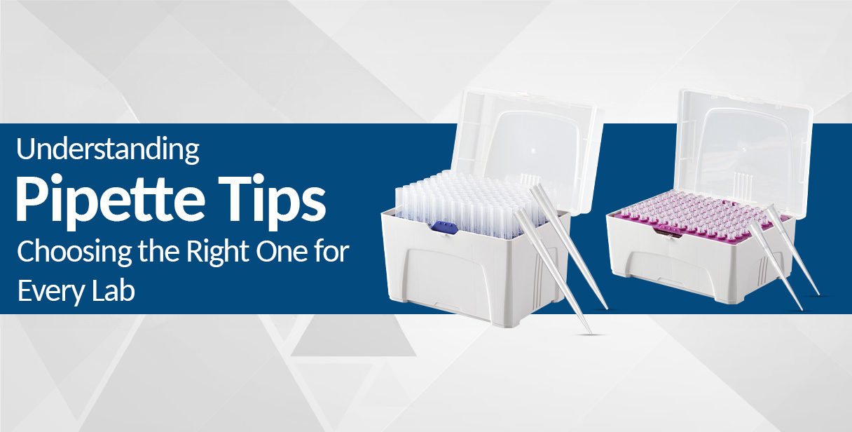 Understanding Pipette Tips: Choosing the Right One for Every Lab