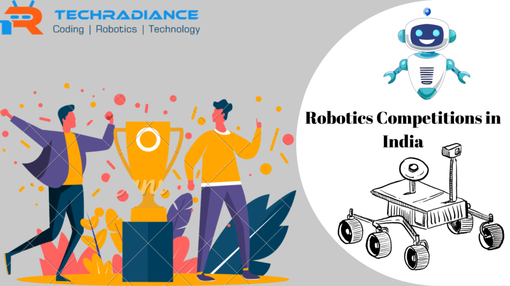 What are Robotics Competitions In India: Robotics Contents
