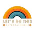 Let's Do This Entertainmen Profile Picture