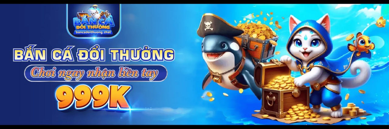 Bắn Cá Đổi Thưởng Thiên Đường Giải Trí Đỉnh Cao Năm 2025 Cover Image