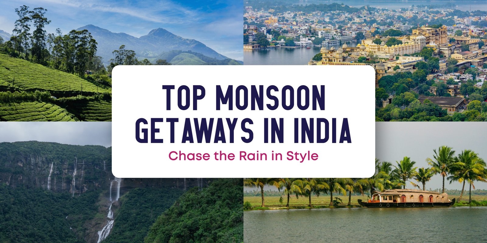 India's Top Monsoon Getaways for Your Next Trip - Mavensocials
