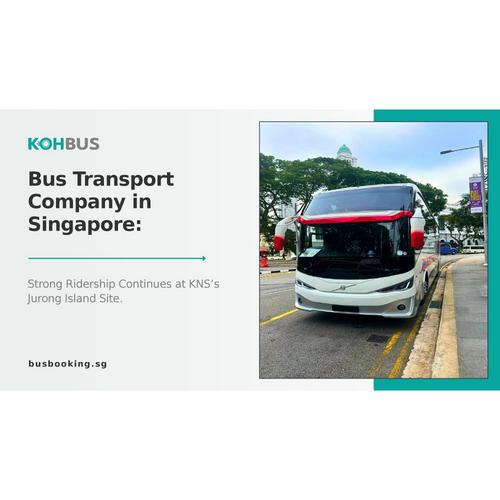 Bus Transport Company in Singapore: Strong Ridership Continues at KNS’s Jurong Island Site
